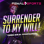 Surrender to my Will!