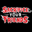 Sacrifice your Friends