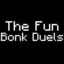 The Fun Bonk Duel Palooza