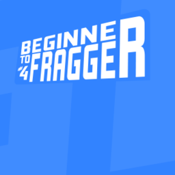Beginner to Fragger #4